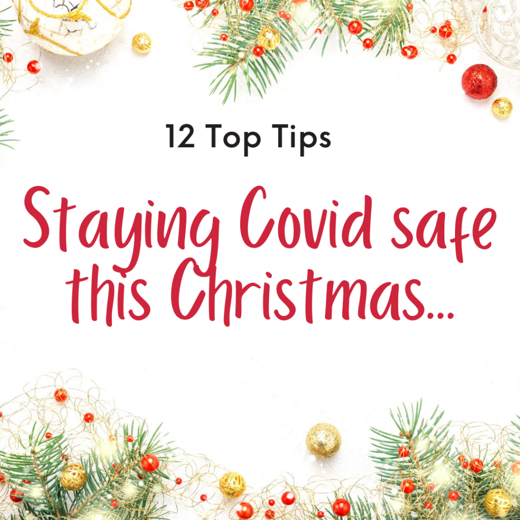 top tips to stay covid 19 safe at Christmas